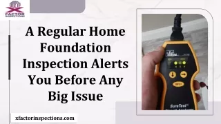 A Regular Home Foundation Inspection Alerts You Before Any Big Issue