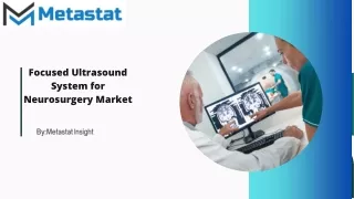 Focused Ultrasound System for Neurosurgery Market