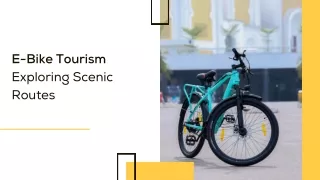 E-Bike Tourism: Exploring Scenic Routes