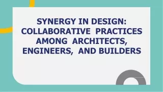 Synergy in Design_  Collaborative  Practices Among  Architects, Engineers,  and Builders