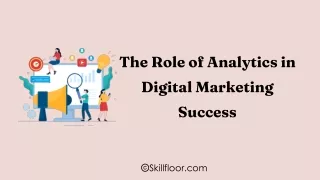 The Role of Analytics in Digital Marketing Success