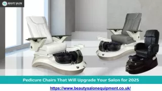 Pedicure Chairs That Will Upgrade Your Salon for 2025.pptx