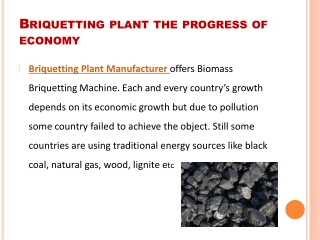 Briquetting Plant progress of economy