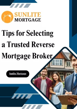 Tips for Selecting a Trusted Reverse Mortgage Broker