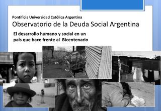 Pontificia Universidad Católica Argentina Observatorio de la Deuda Social Argentina