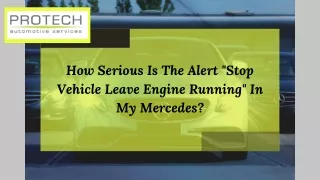 How Serious Is The Alert Stop Vehicle Leave Engine Running In My Mercedes