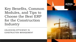 Comprehensive ERP Solutions for the Construction Industry: Key Benefits and Sele