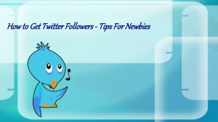 How to Get Twitter Followers - Tips For Newbies