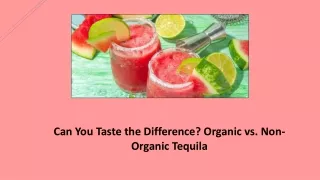 Can You Taste the Difference? Organic vs. Non-Organic Tequila