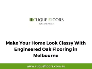 Make Your Home Look Classy With Engineered Oak Flooring in Melbourne