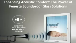 Enhancing Acoustic Comfort - The Power of Fenesta Soundproof Glass Solutions