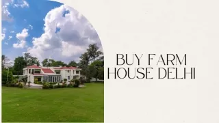 Your Dream Home Awaits: Buy Farm House Delhi