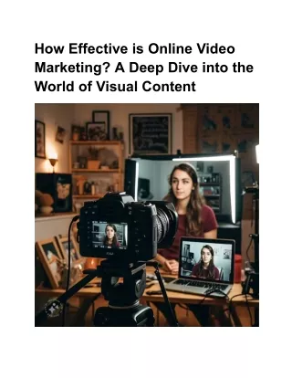 How Effective is Online Video Marketing? A Deep Dive into the World of Visual Co