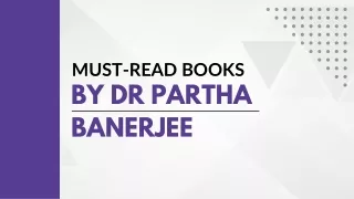 Books by Dr Partha Banerjee You Must Read