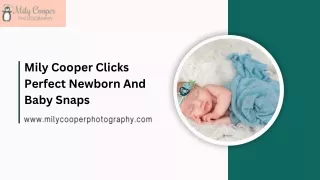 Mily Cooper Clicks Perfect Newborn And Baby Snaps