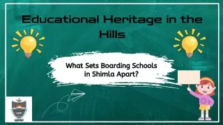 Educational Heritage in the Hills: What Sets Boarding Schools in Shimla Apart?