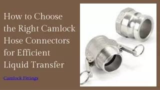 How to Choose the Right Camlock Hose Connectors for Efficient Liquid Transfer