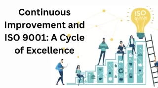 Continuous Improvement and ISO 9001: A Cycle of Excellence