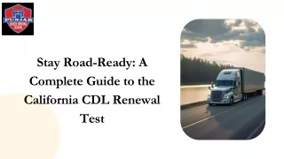 Stay Road-Ready: A Complete Guide to the California CDL Renewal Test