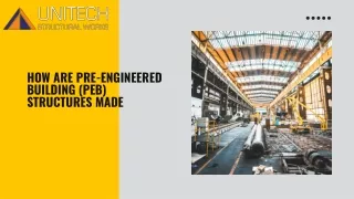 How are Pre-Engineered Building (PEB) structures made