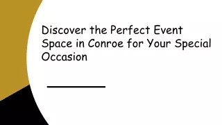 Discover the Perfect Event Space in Conroe for Your Special Occasion