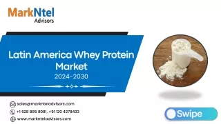 Latin America Whey Protein Market Research Report Forecast (2024-2030)