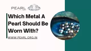 Which Metal A Pearl Should Be Worn With