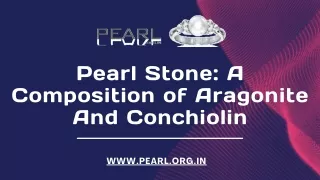 Pearl Stone A Composition of Aragonite And Conchiolin