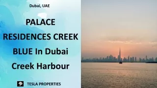 PALACE RESIDENCES CREEK BLUE By Tesla Properties a Real Estate Company In Dubai