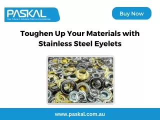 Toughen Up Your Materials with Stainless Steel Eyelets