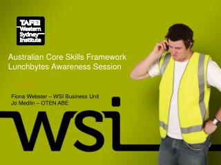 Australian Core Skills Framework Lunchbytes Awareness Session
