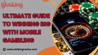 Master Mobile Casino Gaming with SlotKing Casino's Top Picks