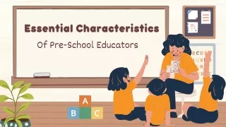 Essential Characteristics of Preschool Educators