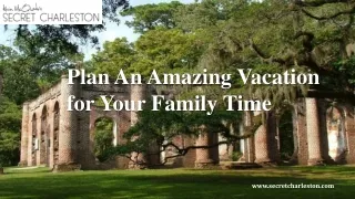Plan An Amazing Vacation for Your Family Time