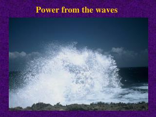 Power from the waves