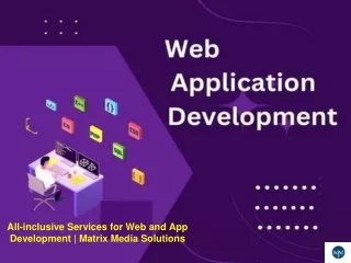 All-inclusive Services for Web and App Development - Matrix Media Solutions