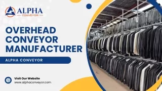 Overhead Conveyor Manufacturer at Alpha Conveyor