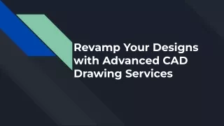 Revamp Your Designs with Advanced CAD Drawing Services
