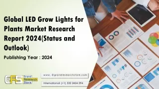 Global LED Grow Lights for Plants Market Research Report 2024(Status and Outlook)