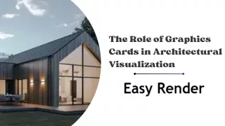 The Role of Graphics Cards in Architectural Visualization