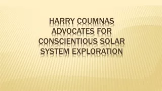 Harry Coumnas Advocates for Conscientious Solar System Exploration