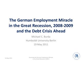 The German Employment Miracle in the Great Recession, 2008-2009 and the Debt Crisis Ahead