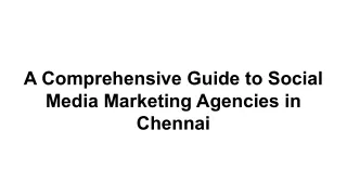 A Comprehensive Guide to Social Media Marketing Agencies in Chennai