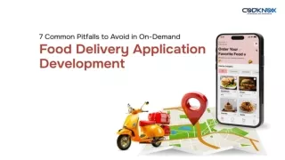 7 Common Pitfalls to Avoid in On-Demand Food Delivery Application Development