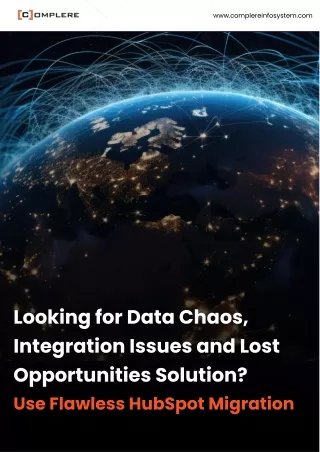 Looking for Data Chaos, Integration Issues and Lost Opportunities Solution Use Flawless HubSpot Migration