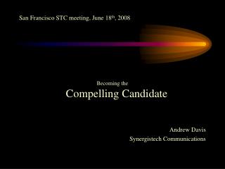 San Francisco STC meeting, June 18 th , 2008