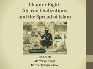 Chapter Eight: African Civilizations and the Spread of Islam