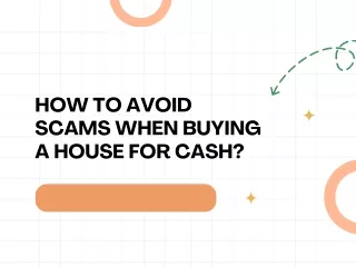 How To Avoid Scams When Buying A House For Cash?