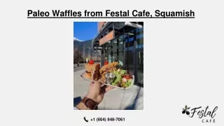 Paleo Waffles from Festal Cafe, Squamish