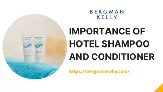 Importance of Hotel Shampoo and Conditioner